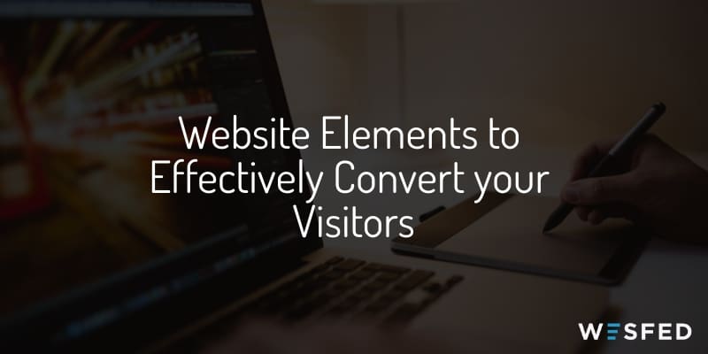 Website elements to effectively convert visitors