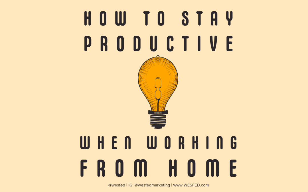 How To Stay Productive While Working From Home?