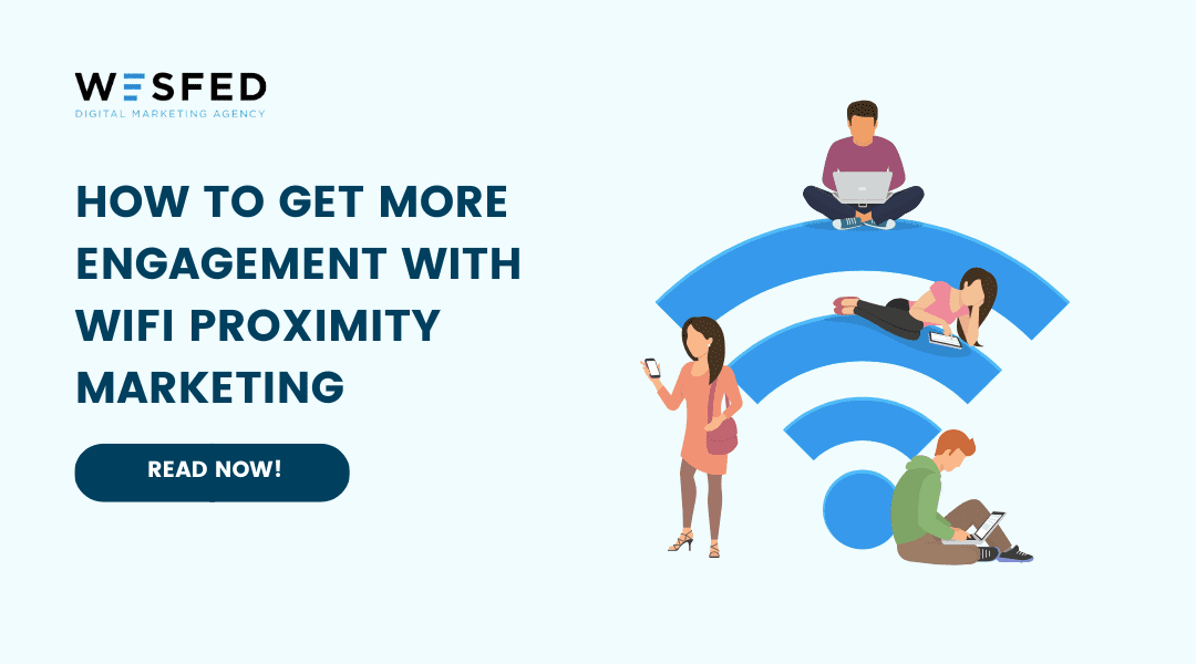 How to get more Engagement with Wifi Proximity Marketing
